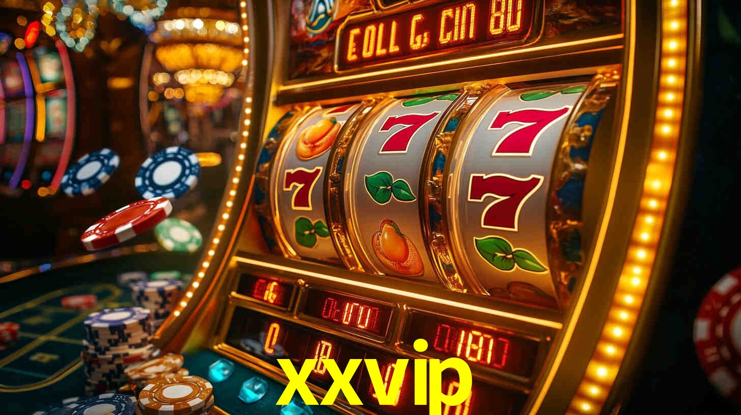 xxvip: Jogos de Caça-Níqueis-Altas Recompensas, Roleta-Velocidade, Blackjack-Desafios Máximos